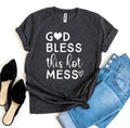 God Bless This Hot Mess T-shirt - Elizacollective
