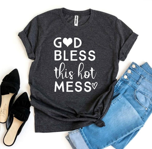 God Bless This Hot Mess T-shirt - Elizacollective